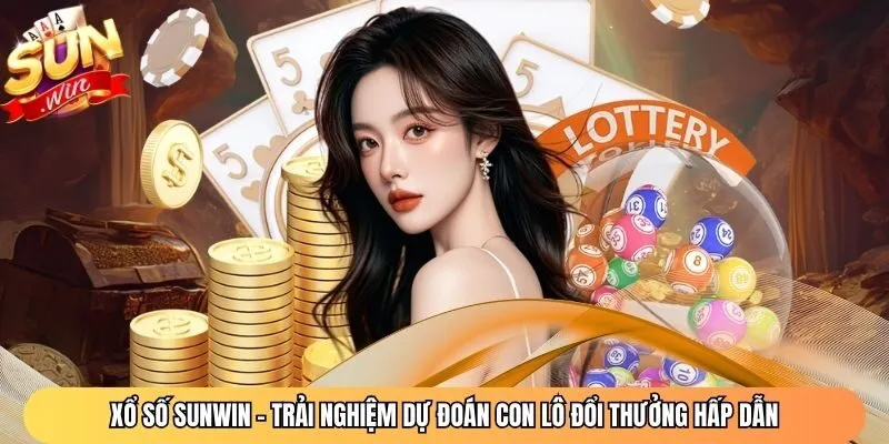 Xổ Số Sunwin – Trải Nghiệm Dự Đoán Con Lô Đổi Thưởng Hấp Dẫn